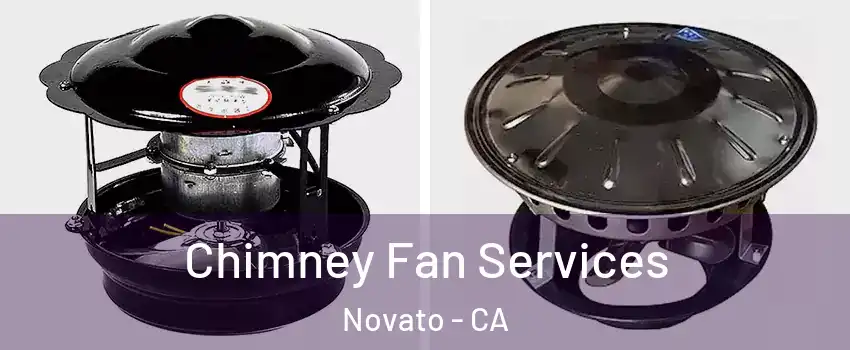  Chimney Fan Services Novato - CA