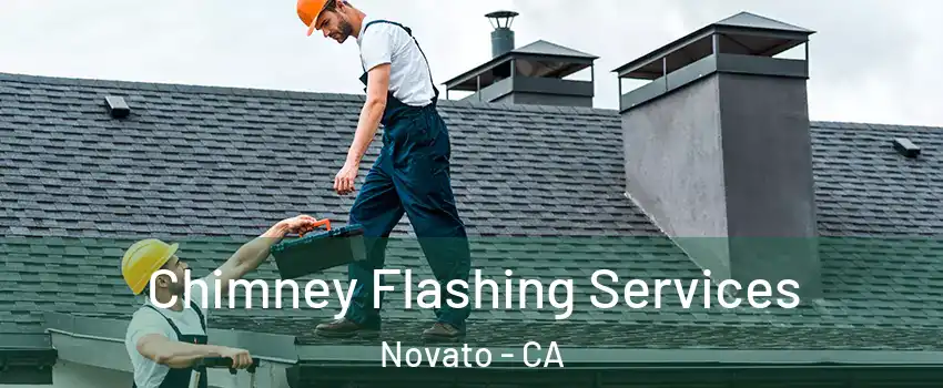 Chimney Flashing Services Novato - CA
