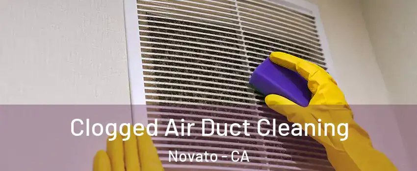  Clogged Air Duct Cleaning Novato - CA