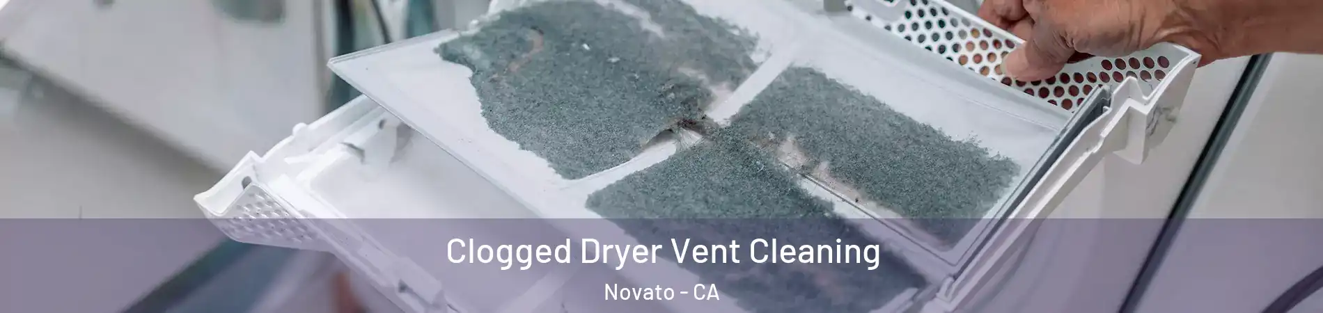  Clogged Dryer Vent Cleaning Novato - CA