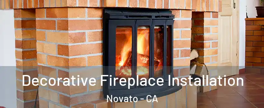  Decorative Fireplace Installation Novato - CA