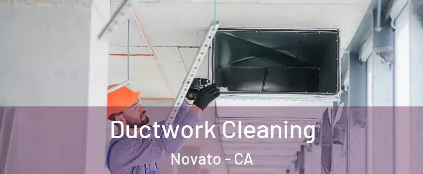  Ductwork Cleaning Novato - CA