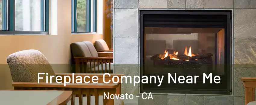  Fireplace Company Near Me Novato - CA