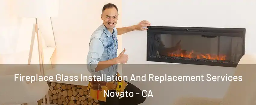  Fireplace Glass Installation And Replacement Services Novato - CA