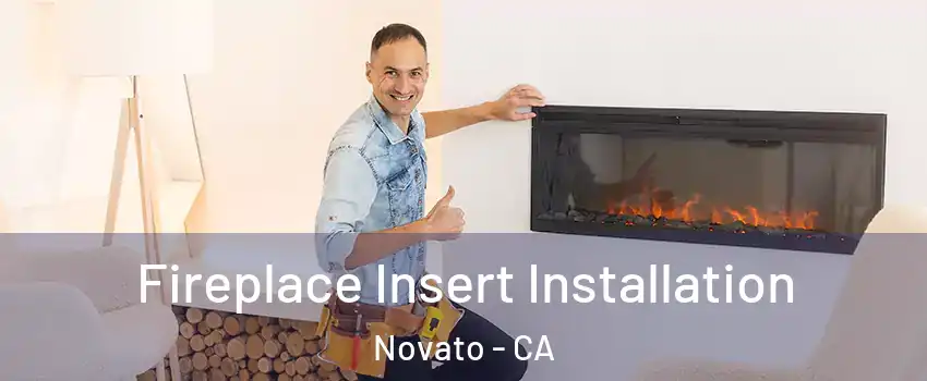 Fireplace Insert Installation Novato - CA