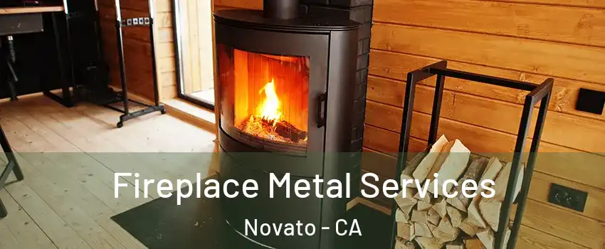  Fireplace Metal Services Novato - CA