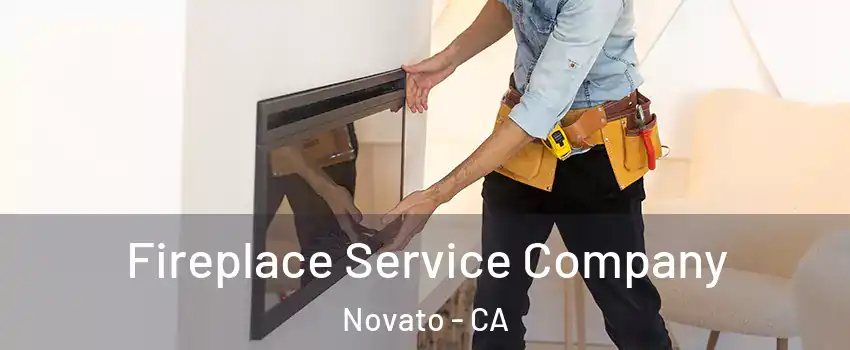 Fireplace Service Company Novato - CA