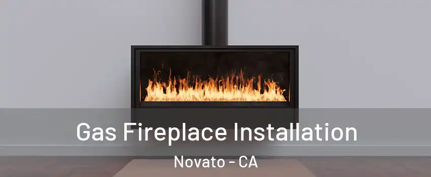  Gas Fireplace Installation Novato - CA