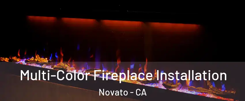  Multi-Color Fireplace Installation Novato - CA