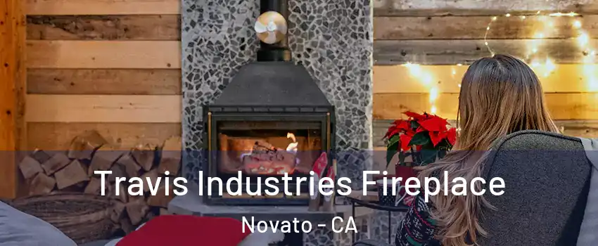 Travis Industries Fireplace Novato - CA