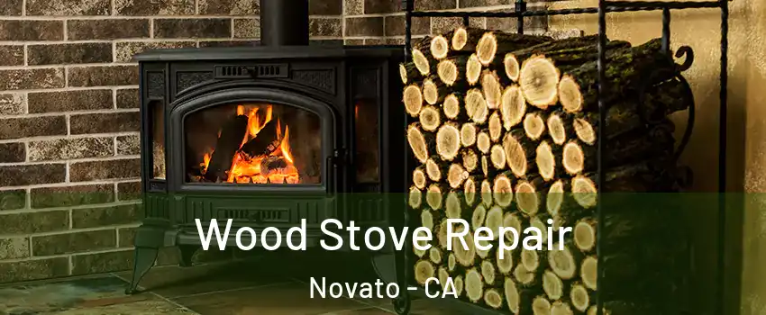  Wood Stove Repair Novato - CA